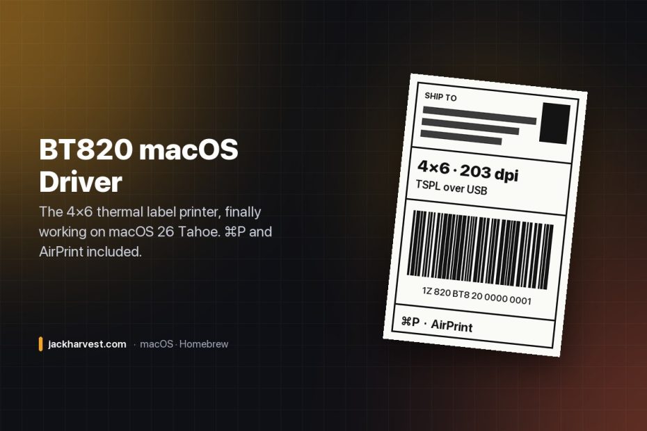 BT820 macOS Driver: the 4×6 thermal label printer, working on macOS Tahoe
