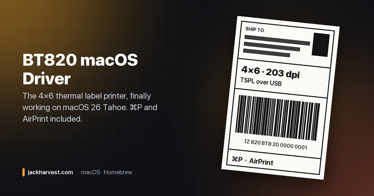 BT820 macOS Driver: the 4×6 thermal label printer, working on macOS Tahoe